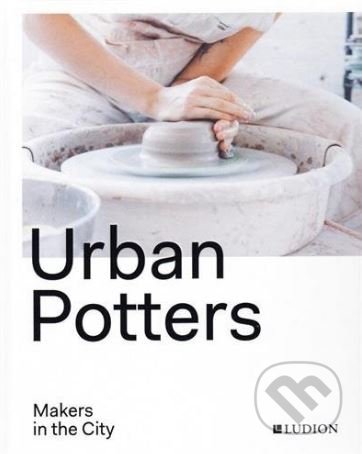 Urban Potters (Makers in the City)