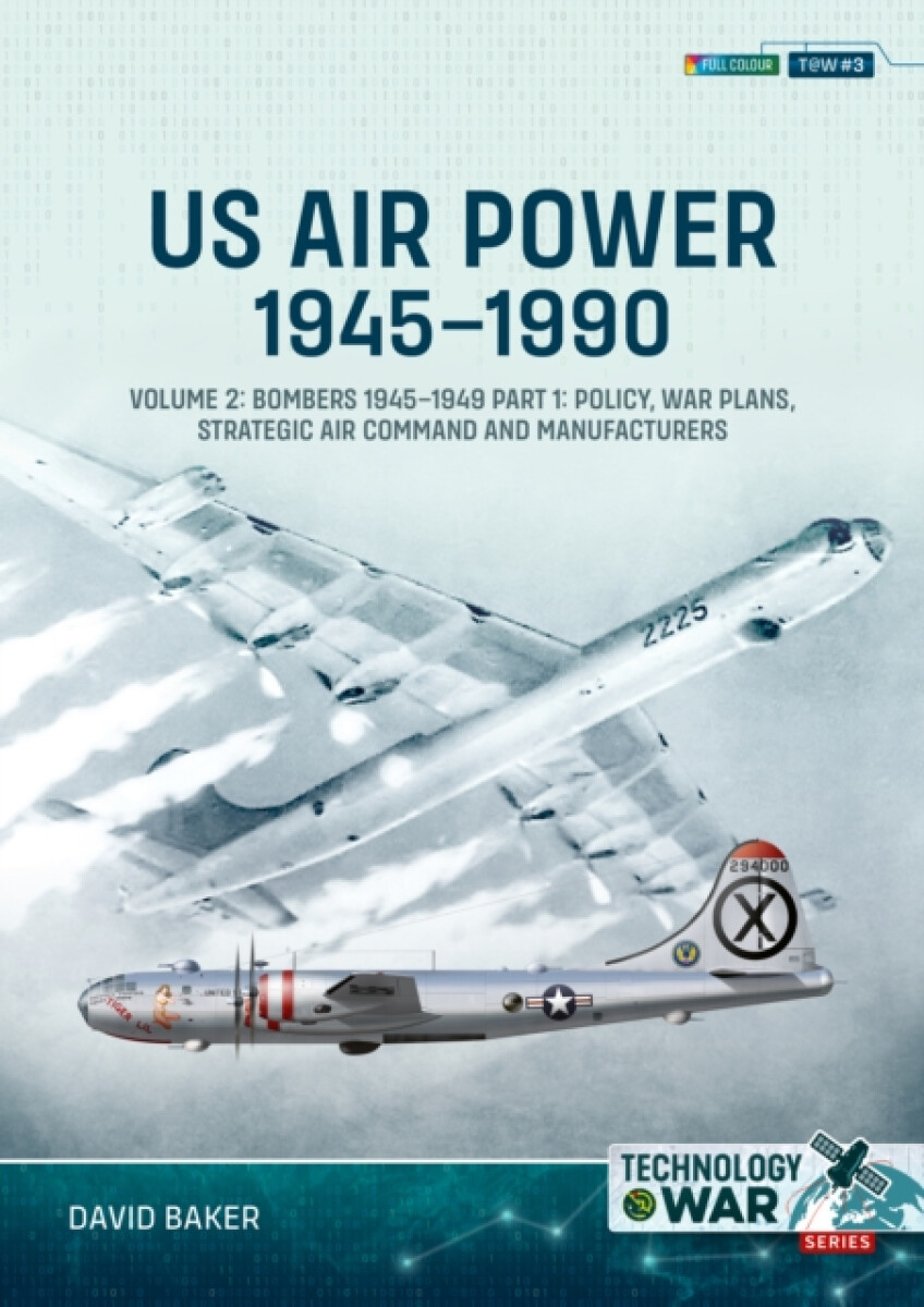 US Air Power, 1945-1990 Volume 2 Bombers 1945-1949