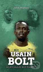 Usain Bolt (Nejrychlejší muž planety)
