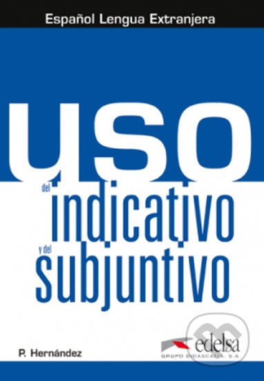 Uso del indicativo y del subjuntivo