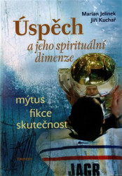 Úspěch a jeho spirituální dimenze (Mýtus, fikce, skutečnost) - kniha z kategorie Seberozvoj
