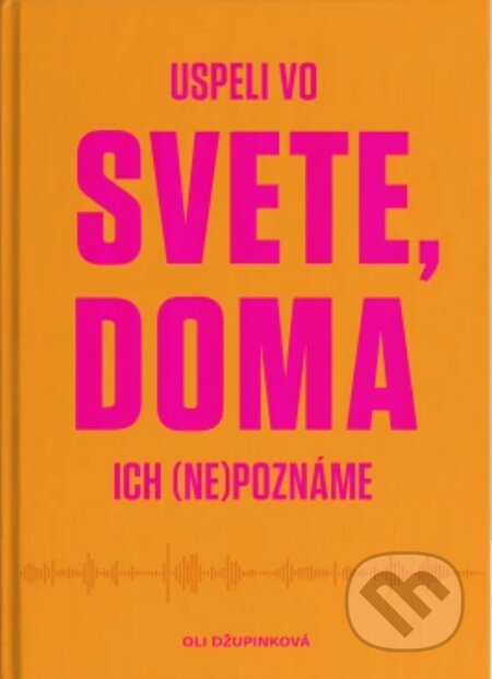 Uspeli vo svete, doma ich (ne)poznáme