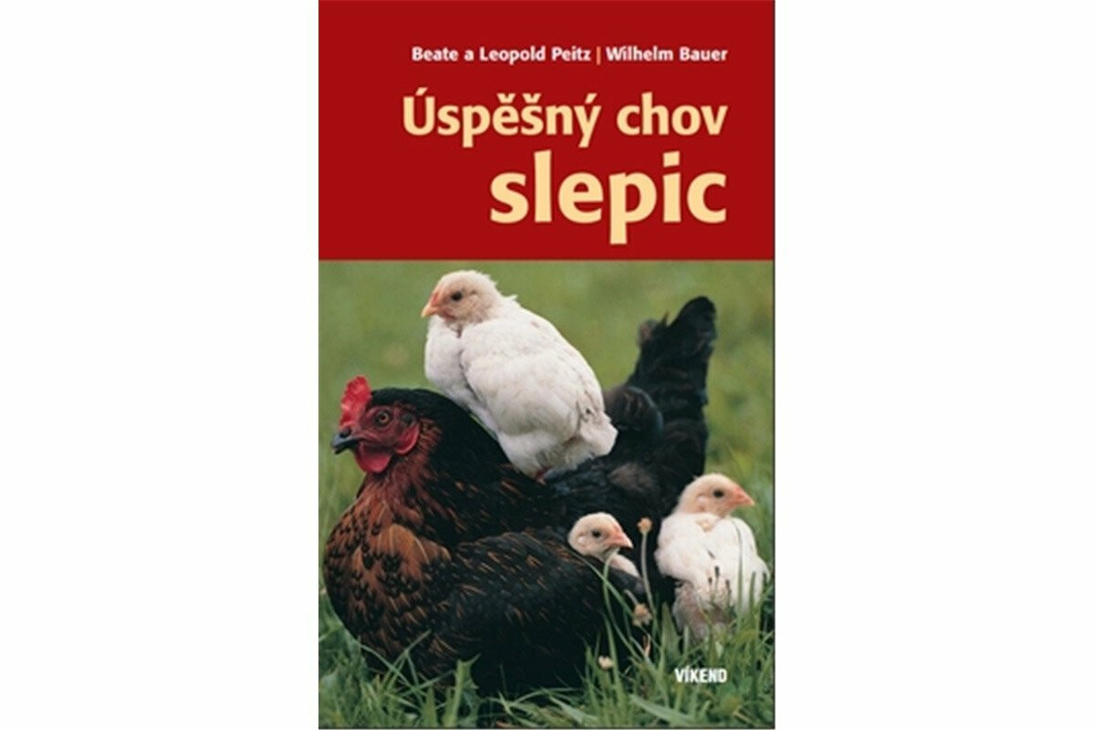 Úspěšný chov slepic - Wilhelm Bauer, Peitz Leopold, Peitz Beate
