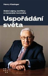 Uspořádání světa (Státní zájmy, konflikty a mocenská rovnováha) - kniha z kategorie Odborné a naučné