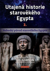 Utajená historie starověkého Egypta 2. (Nebeský původ starověkého Egypta) - kniha z kategorie Záhady a paranormální jevy