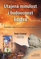 Utajená minulost i budoucnost lidstva (Epochální objev v rumunském pohoří Bucegi) - kniha z kategorie Záhady a paranormální jevy