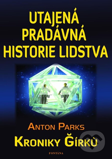 Utajená pradávná historie lidstva - Kroniky Girku