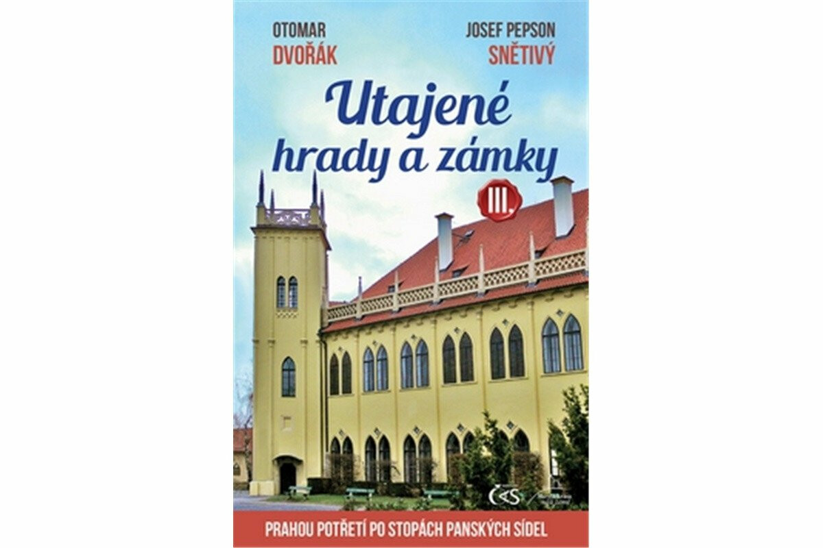 Utajené hrady a zámky III. - Otomar Dvořák, Josef Snětivý