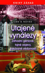 Utajené vynálezy (Záhadní géniové, tajné objevy, zakázané vědomosti) - kniha z kategorie Historie