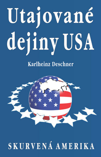 Utajované dejiny USA - Karlheinz Deschner