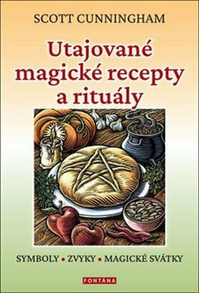 Utajované magické recepty a rituály - Scott Cunningham