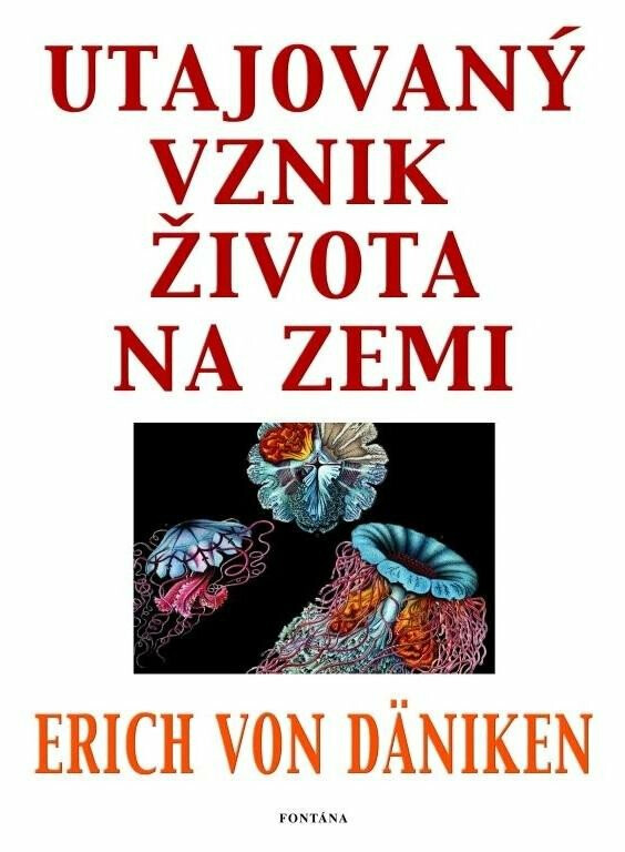 Utajovaný vznik života na zemi - Erich von Däniken