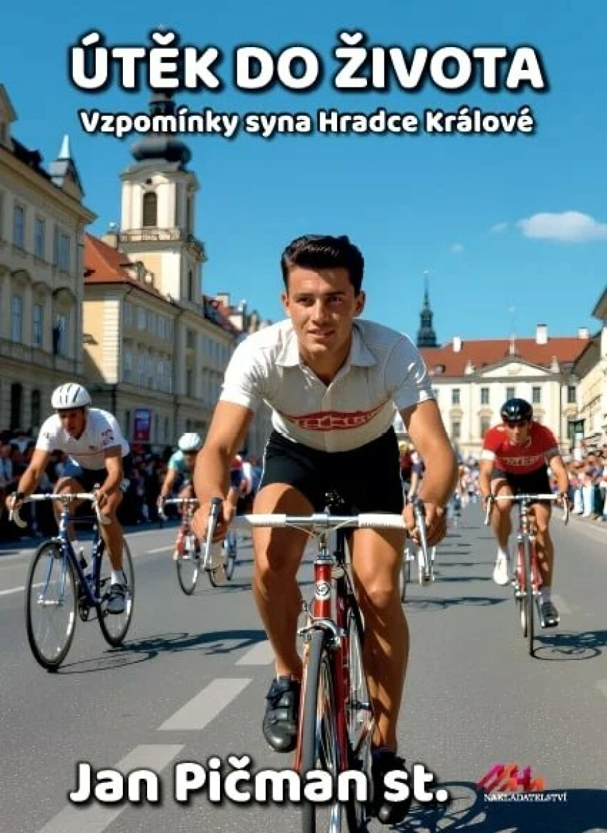 Útěk do života - Vzpomínky syna Hradce Králové - Jan Pičman st.