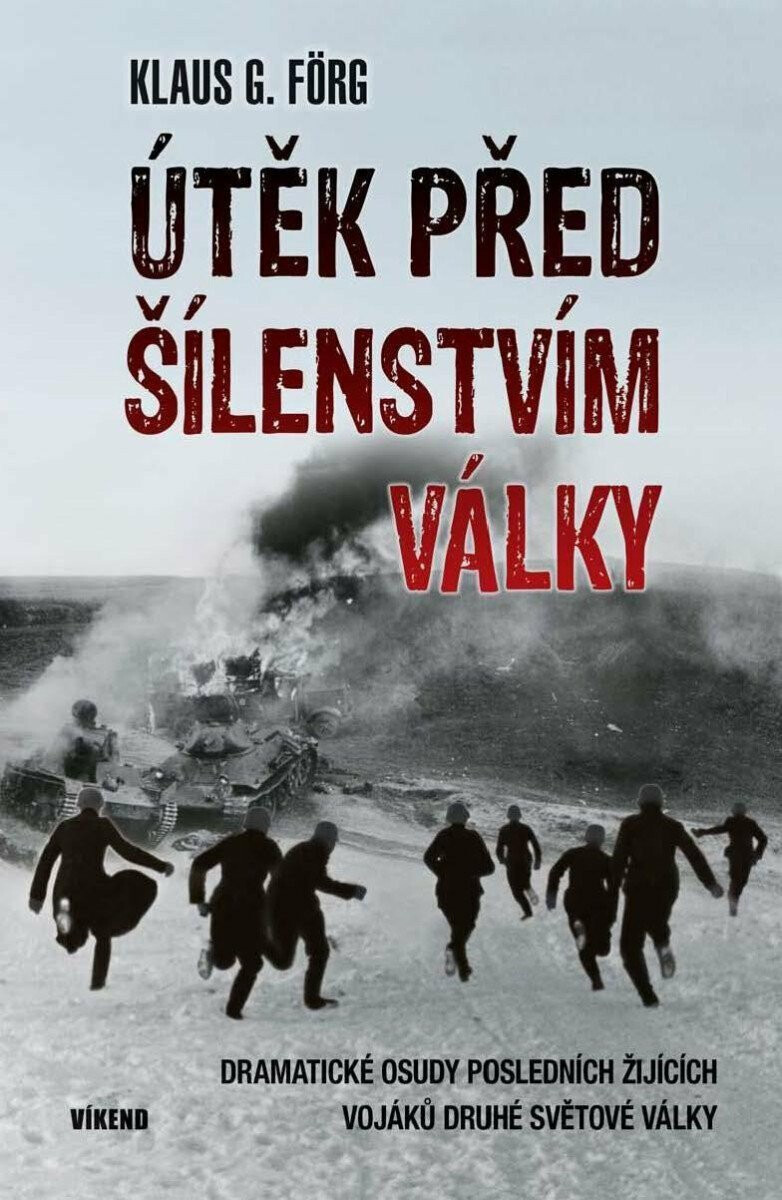 Útěk před šílenstvím války - Klaus G. Förg