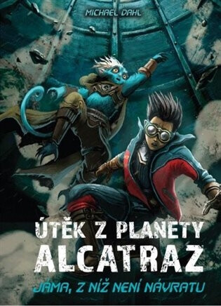 Útěk z planety Alcatraz: Jáma, z níž není návratu