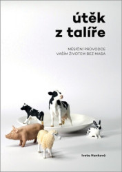 Útěk z talíře (Měsíční průvodce vaším životem bez masa) - kniha z kategorie Kuchařky