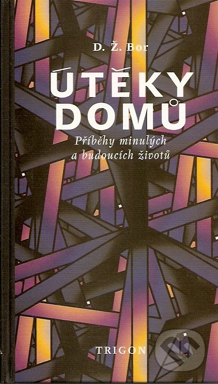 Útěky domů (Příběhy minulých a budoucích životů)
