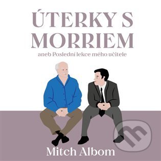 Úterky s Morriem aneb Poslední lekce mého učitele