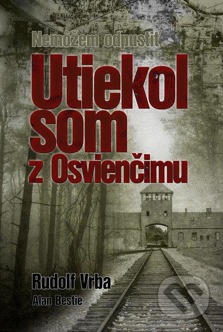Utiekol som z Osvienčimu (Nemôžem odpustiť)