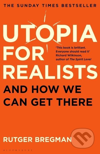 Utopia for Realists (And How We Can Get There)