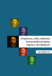 Utopismus, nebo realismus Komenského projektu nápravy věcí lidských? - kniha z kategorie Literární věda