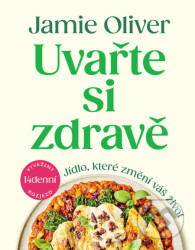 Uvařte si zdravě (Jídlo, které změní váš život)
