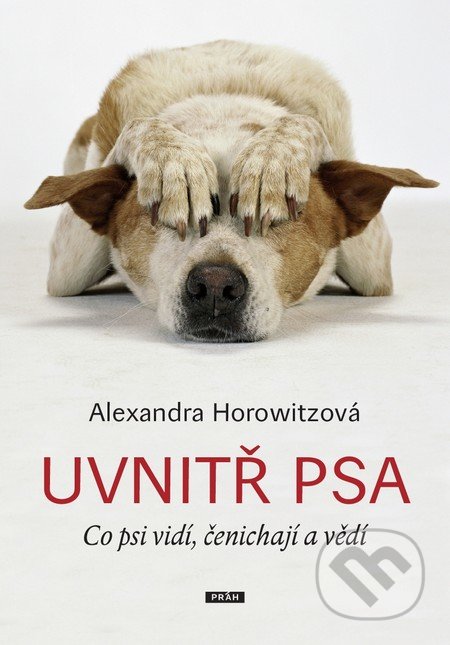 Uvnitř psa (Co psi vidí, čenichají a vědí)