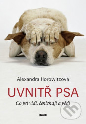 Uvnitř psa (Co psi vidí, čenichají a vědí)