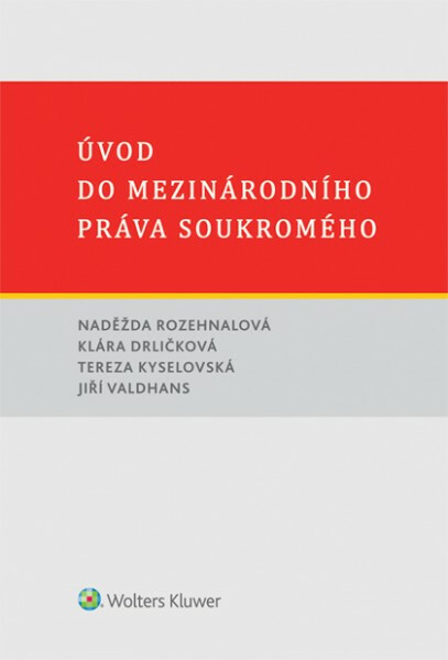 Úvod do mezinárodního práva soukromého - Naděžda Rozehnalová, Jiří Valdhans, Klára Drličková