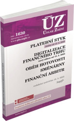 Úplné Znění 1630 Platební styk, digitalizace finančního trhu, oběh hotovosti, směnárny, finanční arbitr - kniha z kategorie Finance
