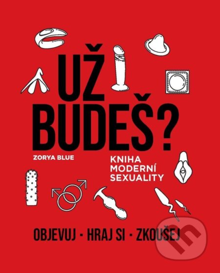 Už budeš? (Kniha moderní sexuality)