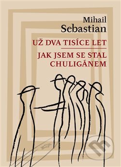 Už dva tisíce let / Jak jsem se stal chuligánem