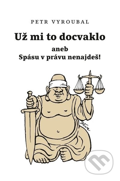 Už mi to docvaklo (aneb Spásu v právu nenajdeš!)
