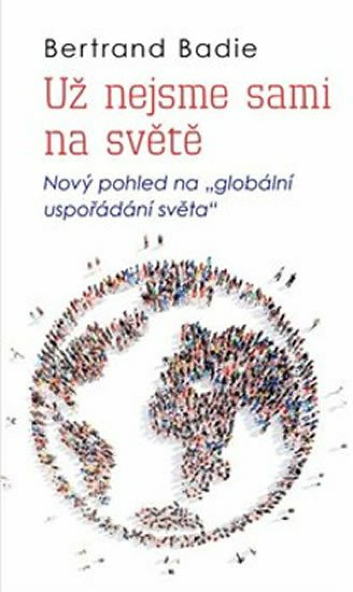 Už nejsme sami na světě - Bertrand Badie