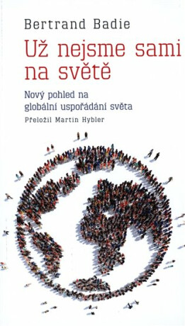 Už nejsme sami na světě - Nový pohled na "globální uspořádání světa"
