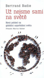 Už nejsme sami na světě (Nový pohled na "globální uspořádání světa") - kniha z kategorie Politologie a politika