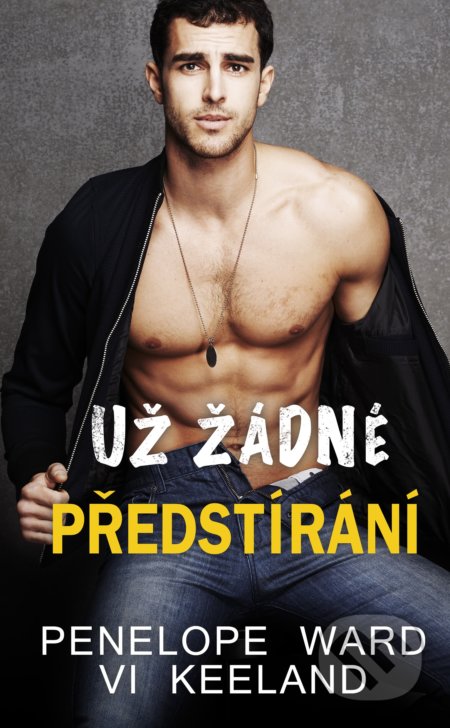 Už žádné předstírání