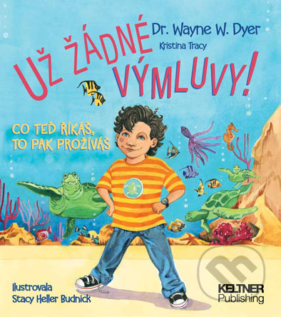 Už žádné výmluvy! (Co teď říkáš, to pak prožíváš)