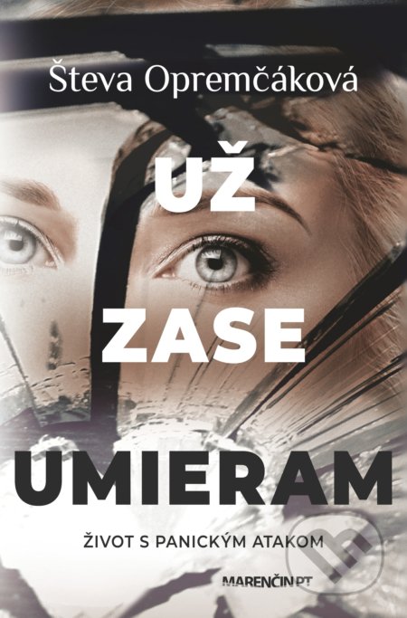 Už zase umieram (Život s panickým atakom)
