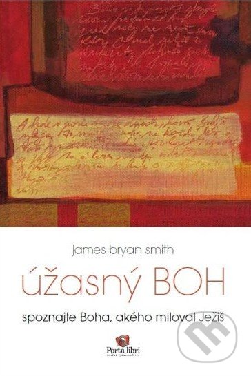 Úžasný Boh (Spoznajte Boha, akého miloval Ježiš)