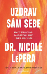 Uzdrav sám sebe (Zbavte se zlozvyků, zahojte staré rány + buďte sami sebou) - kniha z kategorie Psychologie