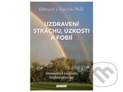 Uzdravení strachu, úzkostí a fobií