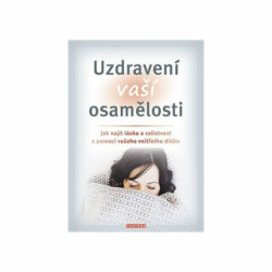 Uzdravení vaší osamělosti (Jak najít lásku a celistvost s pomocí vašeho vnitřního dítěte) - kniha z kategorie Seberozvoj