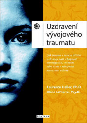 Uzdravení vývojového traumatu (Neuroafektivní vztahový model pro obnovení spojení se sebou a s druhými) - kniha z kategorie Psychologie