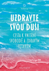 Uzdravte svou duši (Cesta k vnitřní svobodě a zdravým vztahům) - kniha z kategorie Byznys a management