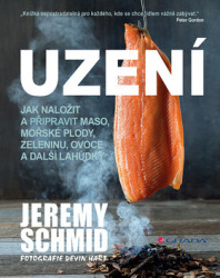 Uzení (Jak naložit a přpravit maso, mořské plody, zeleninu, ovoce a další lahůdky) - kniha z kategorie Podle úpravy