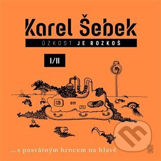 Úzkost je rozkoš I/II