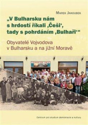 V Bulharsku nám s hrdostí říkali ,Češi‘, tady s pohrdáním ,Bulhaři - kniha z kategorie Historie