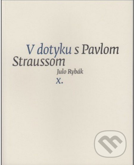 V dotyku s Pavlom Straussom X.