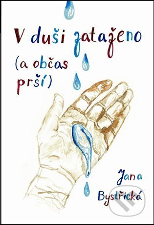 V duši zataženo (a občas prší)